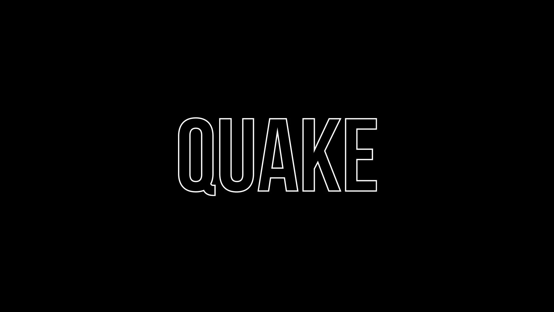 Quake logo variation: the word 'QUAKE' in white outlined capitals on a solid black background.
